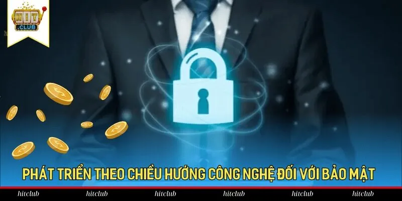Phát triển theo chiều hướng công nghệ đối với bảo mật 