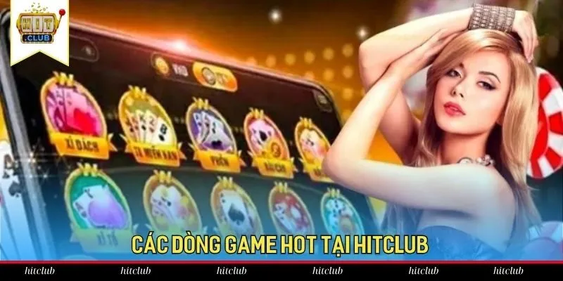Thông tin giới thiệu về các dòng game xanh chín tại Hitclub