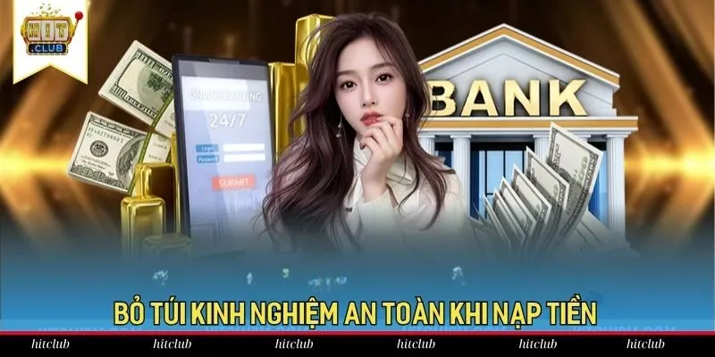 Bỏ túi kinh nghiệm an toàn khi nạp tiền