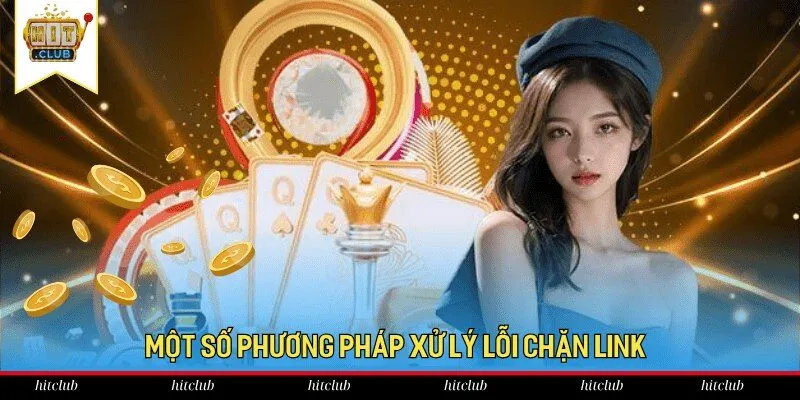 Một số phương pháp xử lý lỗi chặn link Một số phương pháp xử lý lỗi chặn link